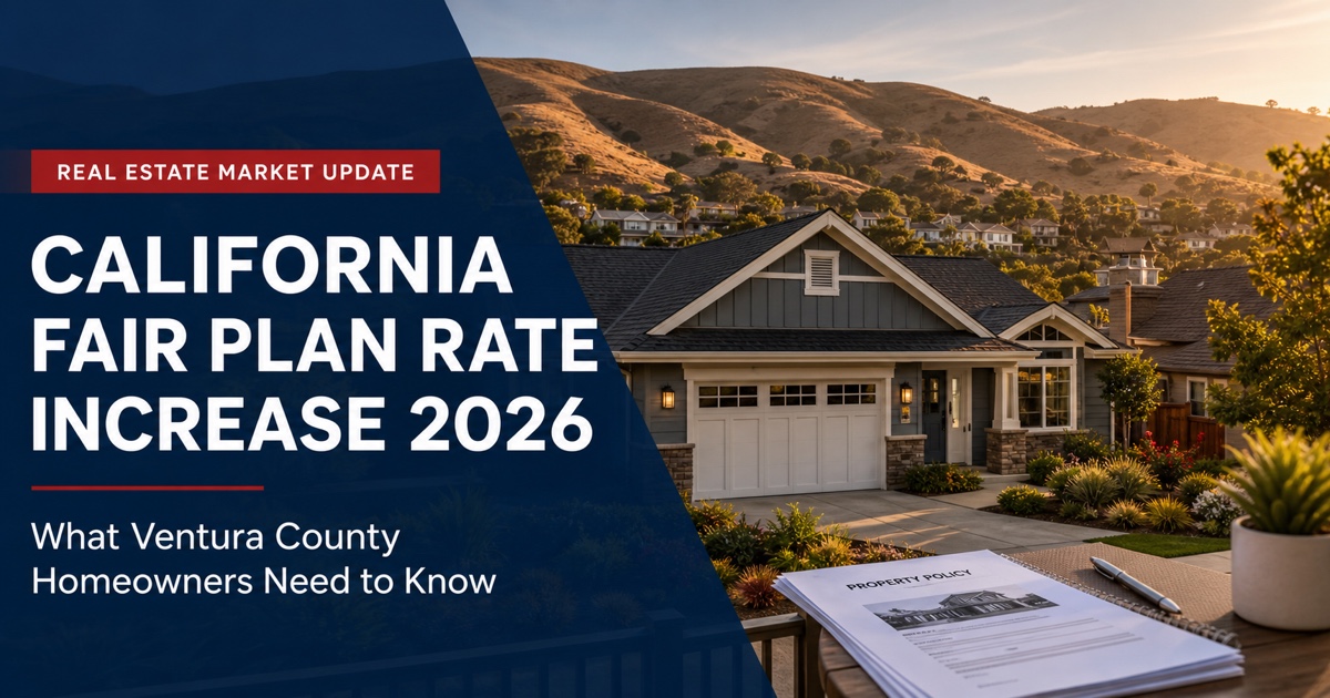 California FAIR Plan Rate Increase 2026: What It Means for Ventura County Homeowners