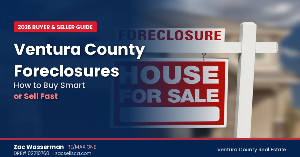 Ventura County Foreclosures in 2026: How to Buy Smart or Sell Fast