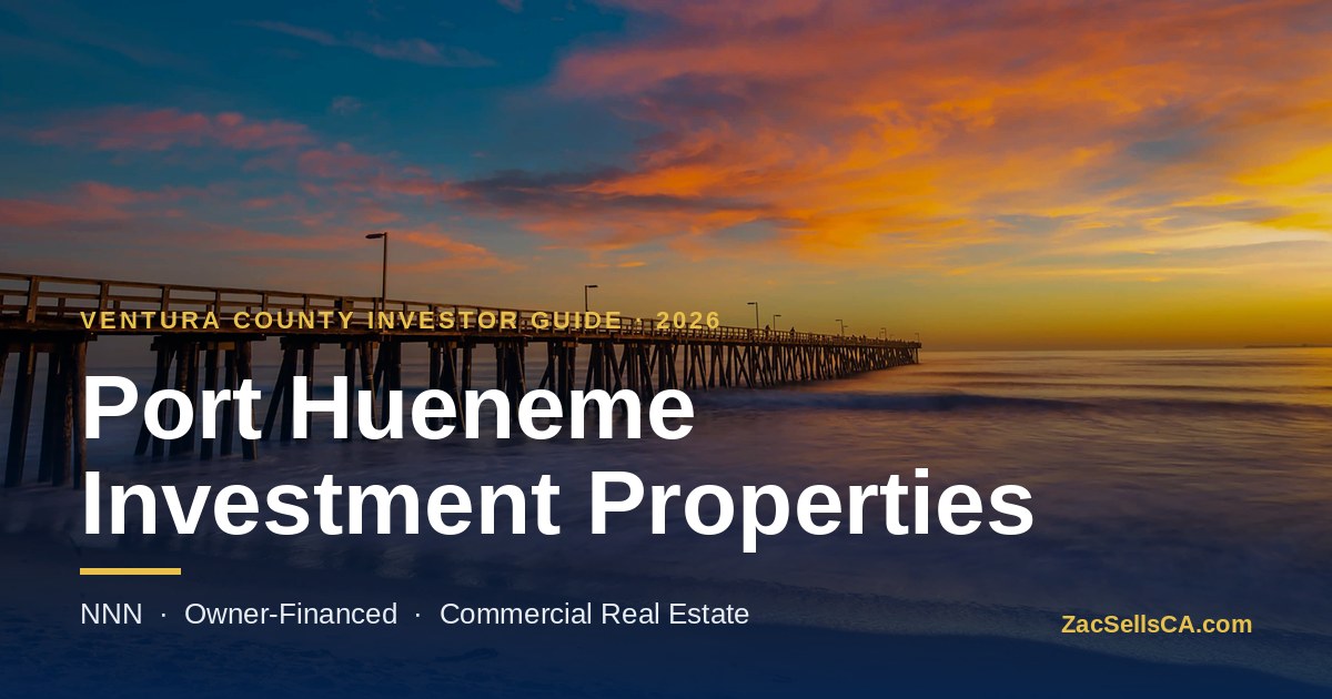 Port Hueneme Investment Properties in 2026: NNN, Owner-Financed & Commercial Real Estate