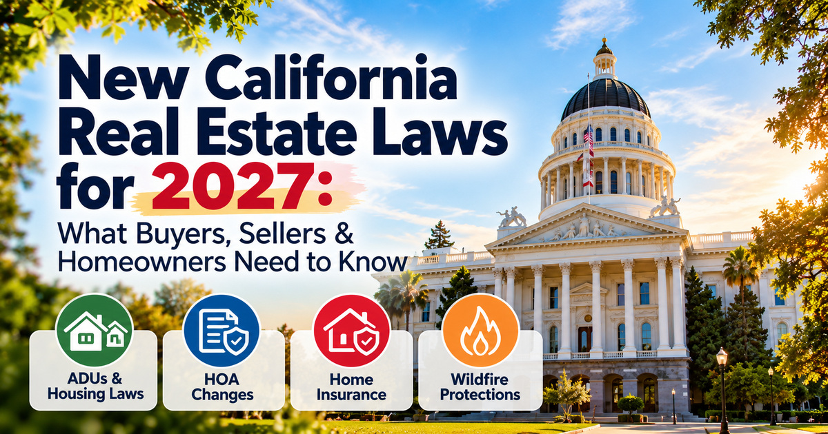 New California Real Estate Laws 2027: What Buyers & Sellers Need to Know